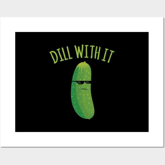 Dill With It Funny Pickle Wall Art by Flippin' Sweet Gear